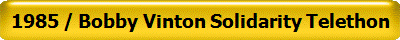 1985 / Bobby Vinton Solidarity Telethon