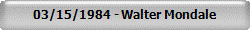 03/15/1984 - Walter Mondale